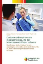 Controle adjuvante com medicamentos, da dor temporomandibular cronica