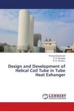 Design and Development of Helical Coil Tube in Tube Heat Exchanger