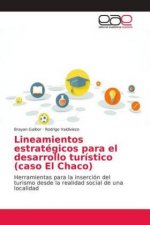 Lineamientos estrategicos para el desarrollo turistico (caso El Chaco)