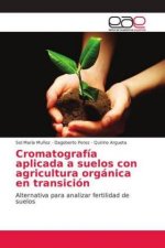 Cromatografia aplicada a suelos con agricultura organica en transicion