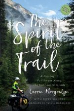 The Spirit of the Trail Special Edition: A Journey to Fulfillment Along the Continental Divide