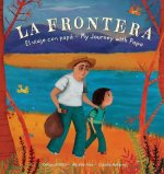 La Frontera: El Viaje Con Papa / My Journey with Papa