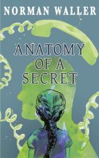 ANATOMY OF A SECRET