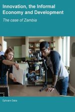 Innovation, the Informal Economy and Development: The Case of Zambia
