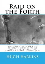 Raid on the Forth: The First German Air Raid on Great Britain in World War II - 16 October 1939