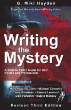 Writing the Mystery: A Start to Finish Guide for Both Novice and Professional