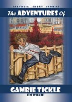The Adventures of Gamrie Tickle: Aletheia Short Stories