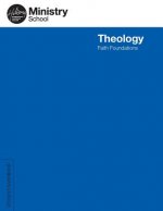 Ministry School Leadership Student Handbook: Theology - Faith Foundations
