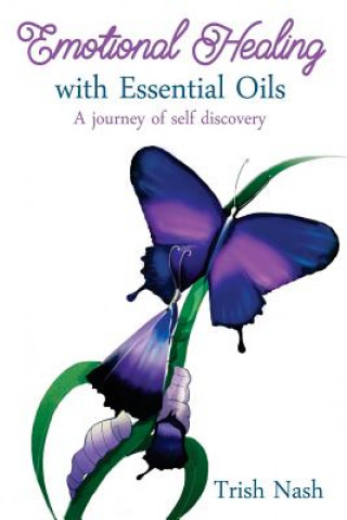 Emotional Healing With Essential Oils: A Journey of Self Discovery