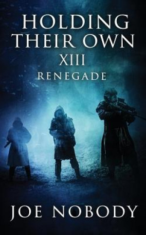 Holding Their Own XIII: Renegade