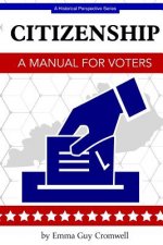 Citizenship: A Manual for Voters