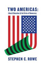 Two Americas: Liberal Education & the Crisis of Democracy