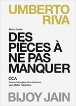 Des pi?ces ? ne pas manquer: Bijoy Jain, Umberto Riva