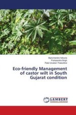 Eco-friendly Management of castor wilt in South Gujarat condition