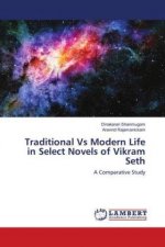 Traditional Vs Modern Life in Select Novels of Vikram Seth