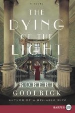 The Dying Of The Light: A Novel [Large Print]
