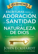 Escrituras Para La Adoraci???n, La Santidad y La Naturaleza de Dios/Scriptures for Worship, Holiness, and the Nature of God: Claves Para Una Visi???n