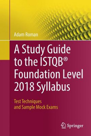 Study Guide to the ISTQB (R) Foundation Level 2018 Syllabus