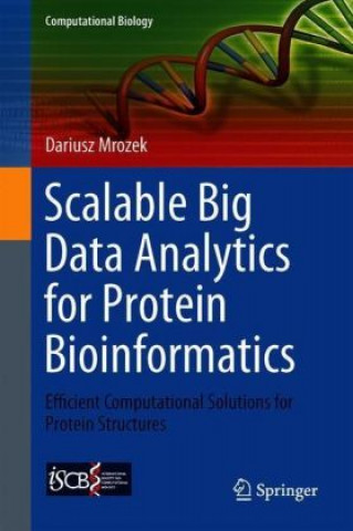 Scalable Big Data Analytics for Protein Bioinformatics