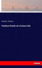 Positive Proofs of a Future Life