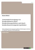 Arzneimittelversorgung von Krankenhäusern durch Krankenhausapotheken und durch krankenhausversorgende Apotheken