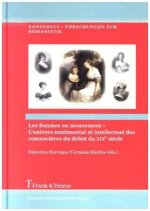 Les femmes en mouvement - L'univers sentimental et intellectuel des romanci?res du début du XIXe si?cle