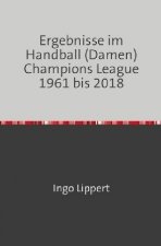 Ergebnisse im Handball (Damen) Champions League 1961 bis 2018