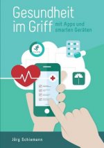 Gesundheit im Griff - mit Apps und smarten Geraten