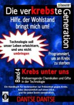 Die verKREBSte Generation - Hilfe, der Wohlstand bringt mich um! Band 4