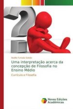 Uma interpretacao acerca da concepcao de Filosofia no Ensino Medio