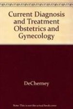 Current Diagnosis & Treatment Obstetrics & Gynecology, Eleventh Edition