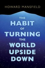 Habit of Turning the World Upside Down