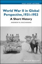World War II in Global Perspective, 1931-1953 - A Short History