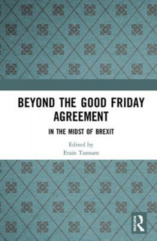 Beyond the Good Friday Agreement