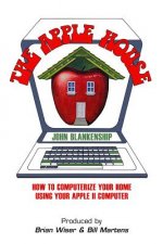 Apple House: How to Computerize Your Home Using Your Apple II Computer