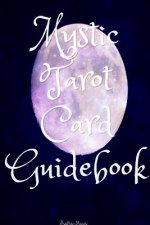 Mystic Tarot Card Guidebook