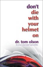 Don't Die with Your Helmet on