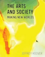 Arts and Society: Making New Worlds