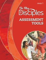 Be My Disciples - Assessment Tools, Grade 1