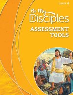 Be My Disciples - Assessment Tools, Grade 4