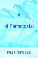 Phenomenology of Pentecostal Leadership