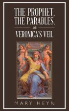 Prophet, the Parables, and Veronica'S Veil