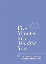 Five Minutes to a Mindful You