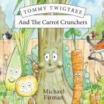 Tommy Twigtree and the Carrot Crunchers