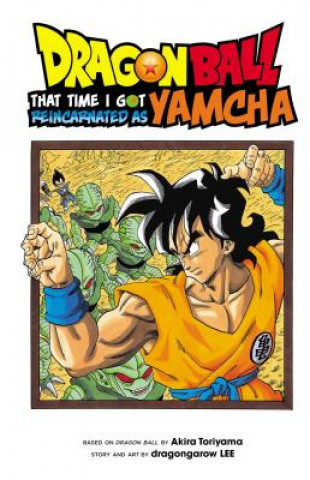 Dragon Ball: That Time I Got Reincarnated as Yamcha! (Akira Toriyama)(Brožovaná)