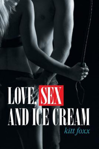 Love, Sex and Ice Cream