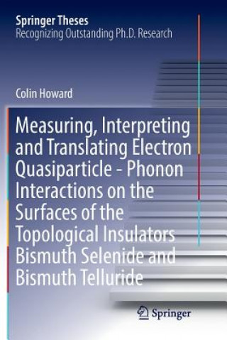 Measuring, Interpreting and Translating Electron Quasiparticle - Phonon Interactions on the Surfaces of the Topological Insulators Bismuth Selenide an