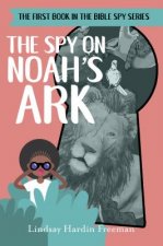 The Spy on Noah's Ark: And Other Bible Stories from the Inside Out