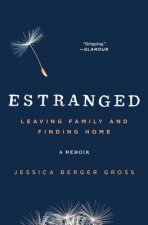 Estranged: Leaving Family and Finding Home