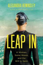 Leap in: A Woman, Some Waves, and the Will to Swim